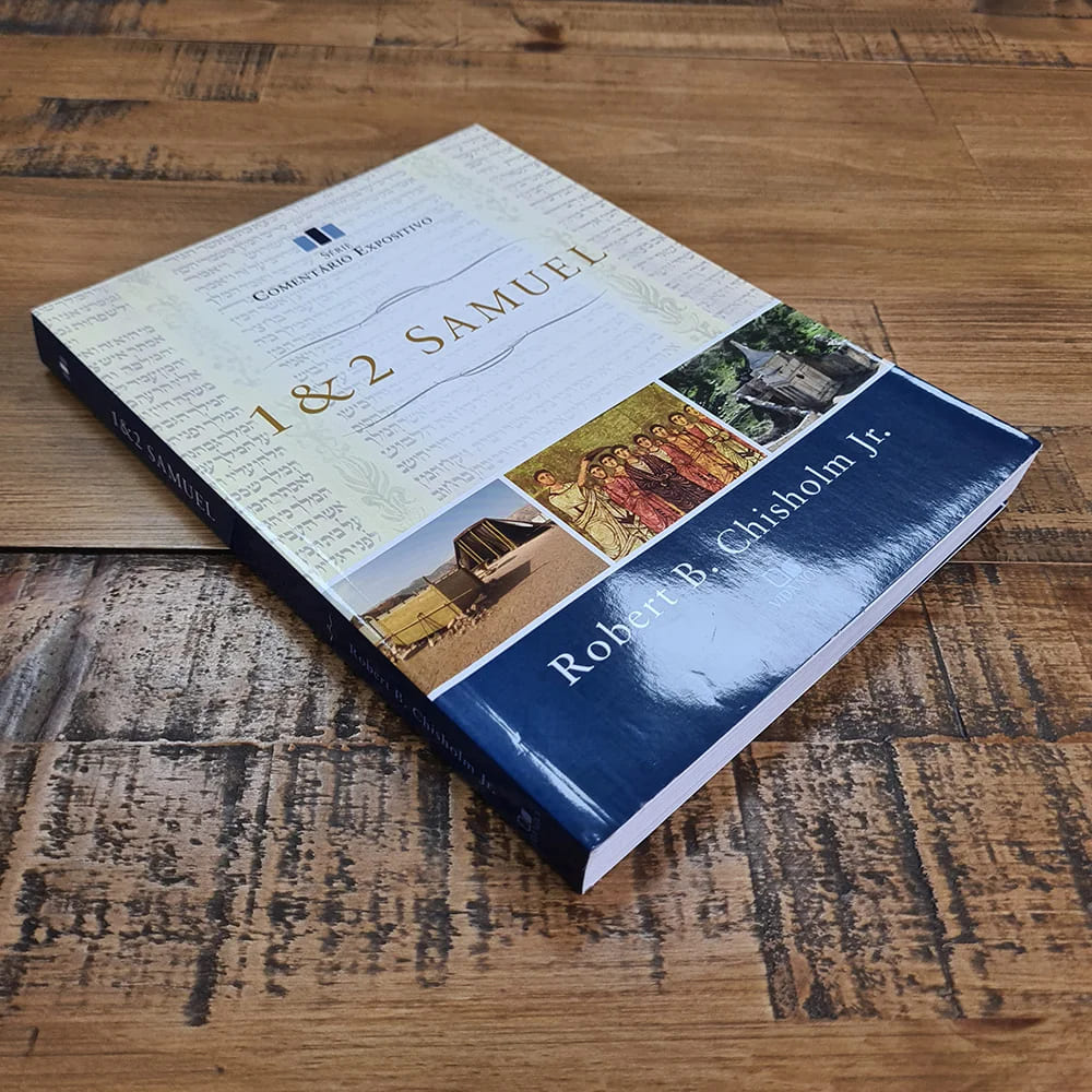 1 e 2 Samuel, Comentário Expositivo, Robert B. Chisholm Jr., Editora Vida Nova, estudo bíblico, livros históricos da Bíblia, análise bíblica, exegese bíblica, Samuel, Saul, Davi, rei Davi, história de Israel, liderança bíblica, estudo das Escrituras, recursos para pregadores, sermão expositivo, teologia do Antigo Testamento, série comentário expositivo