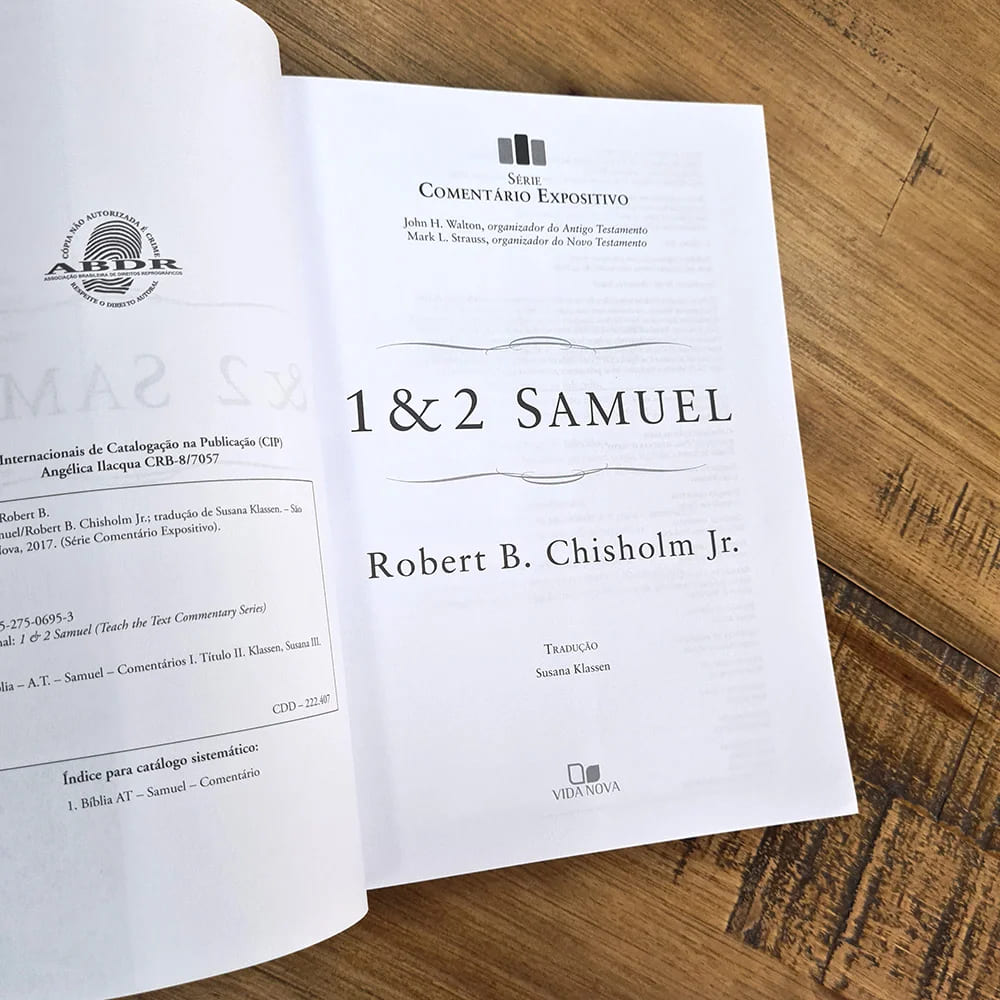 1 e 2 Samuel, Comentário Expositivo, Robert B. Chisholm Jr., Editora Vida Nova, estudo bíblico, livros históricos da Bíblia, análise bíblica, exegese bíblica, Samuel, Saul, Davi, rei Davi, história de Israel, liderança bíblica, estudo das Escrituras, recursos para pregadores, sermão expositivo, teologia do Antigo Testamento, série comentário expositivo