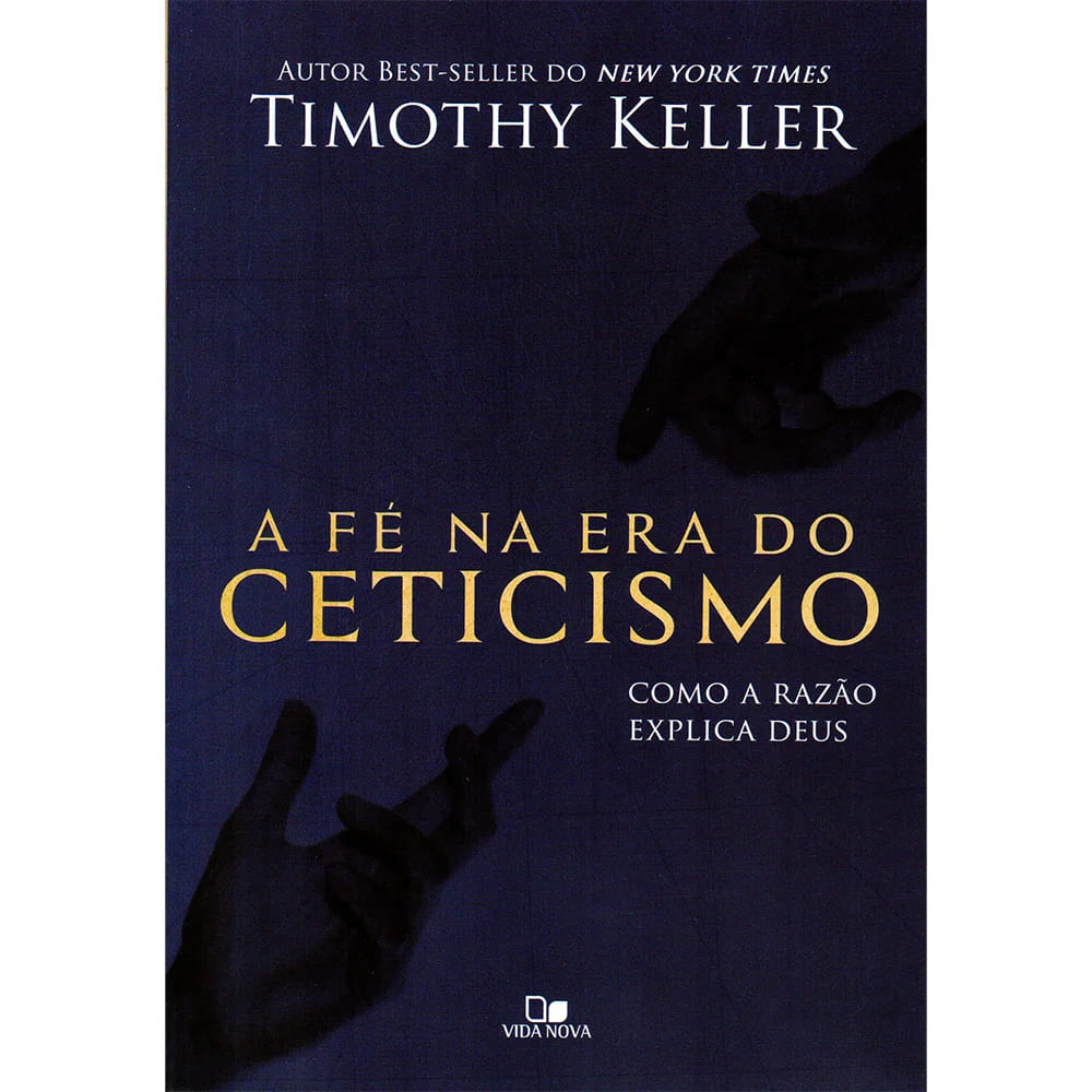 ídolos modernos, deuses falsos, Timothy Keller, fé cristã, propósito, livro cristão, espiritualidade, autoconhecimento, valores, vida com propósito, fé cristã, dúvidas sobre Deus, apologética, Timothy Keller, fé racional, livro cristão, ceticismo, espiritualidade, teologia, questionamento e fé