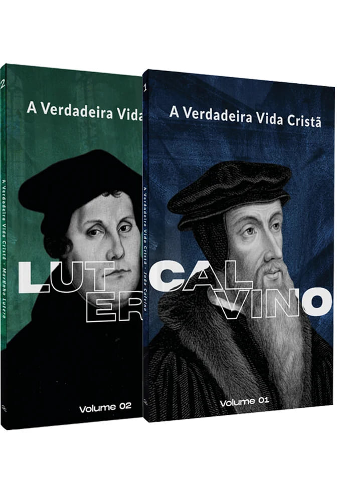 A Verdadeira Vida Cristã, João Calvino, Martinho Lutero, Livros Reforma Protestante, Vida Cristã, Livros Teológicos, Kit de Livros Cristãos, Cristianismo Autêntico, Espiritualidade Reformada