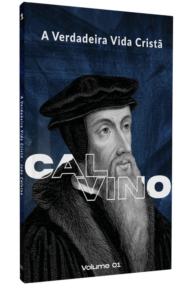 A Verdadeira Vida Cristã, João Calvino, Martinho Lutero, Livros Reforma Protestante, Vida Cristã, Livros Teológicos, Kit de Livros Cristãos, Cristianismo Autêntico, Espiritualidade Reformada