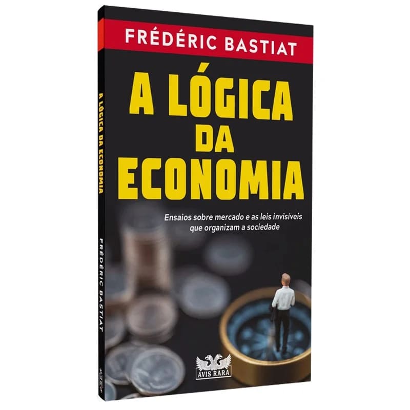 economia, Frédéric Bastiat, lógica econômica, livre mercado, política econômica, filosofia econômica, educação financeira, impostos, negócios, teoria econômica, empreendedorismo