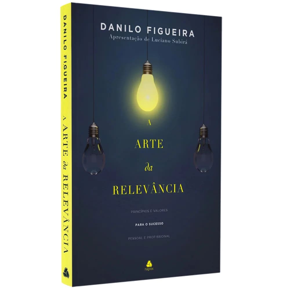 A arte da relevância, livro cristão, relevância cristã, desenvolvimento pessoal, liderança cristã, Danilo Figueira, Hagnos, Luciano Subirá, vida com propósito, impacto social, livro de valores
