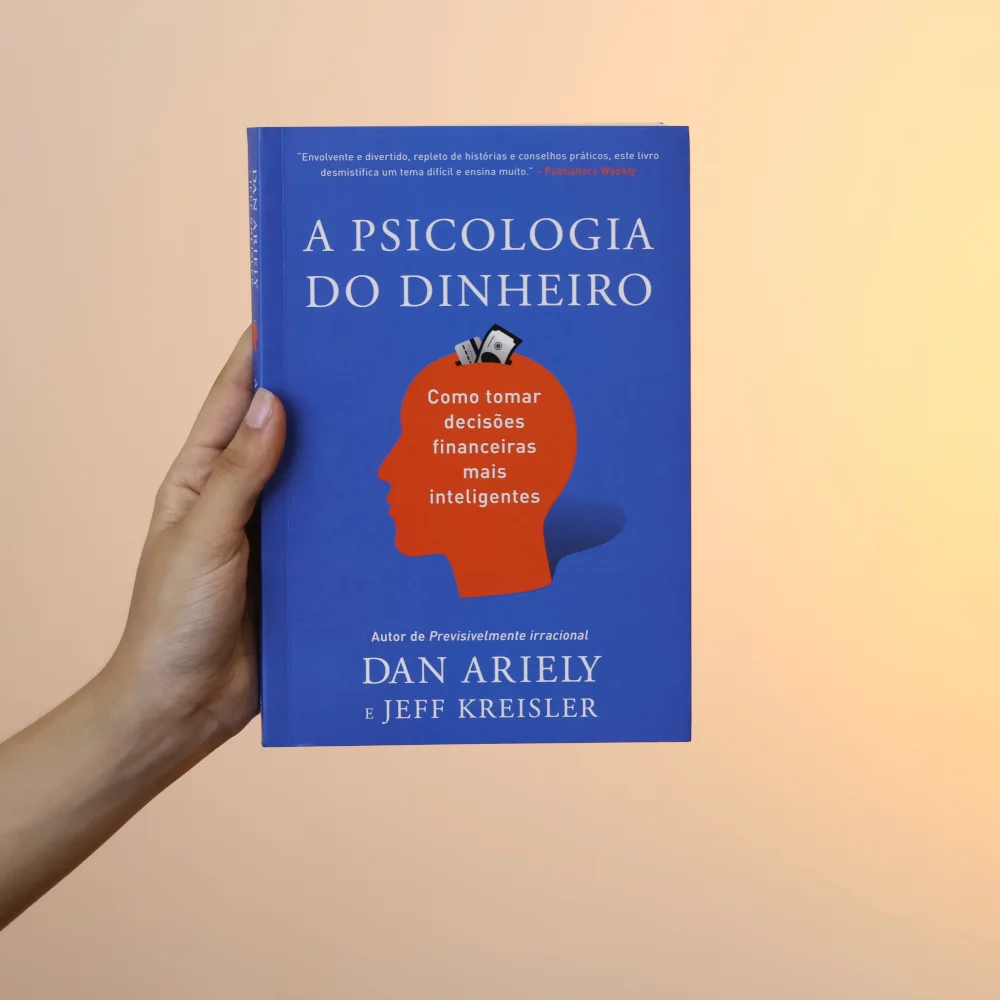 psicologia do dinheiro, finanças comportamentais, Dan Ariely, Jeff Kreisler, educação financeira, comportamento financeiro, inteligência financeira, desenvolvimento pessoal, finanças pessoais, tomada de decisão, economia