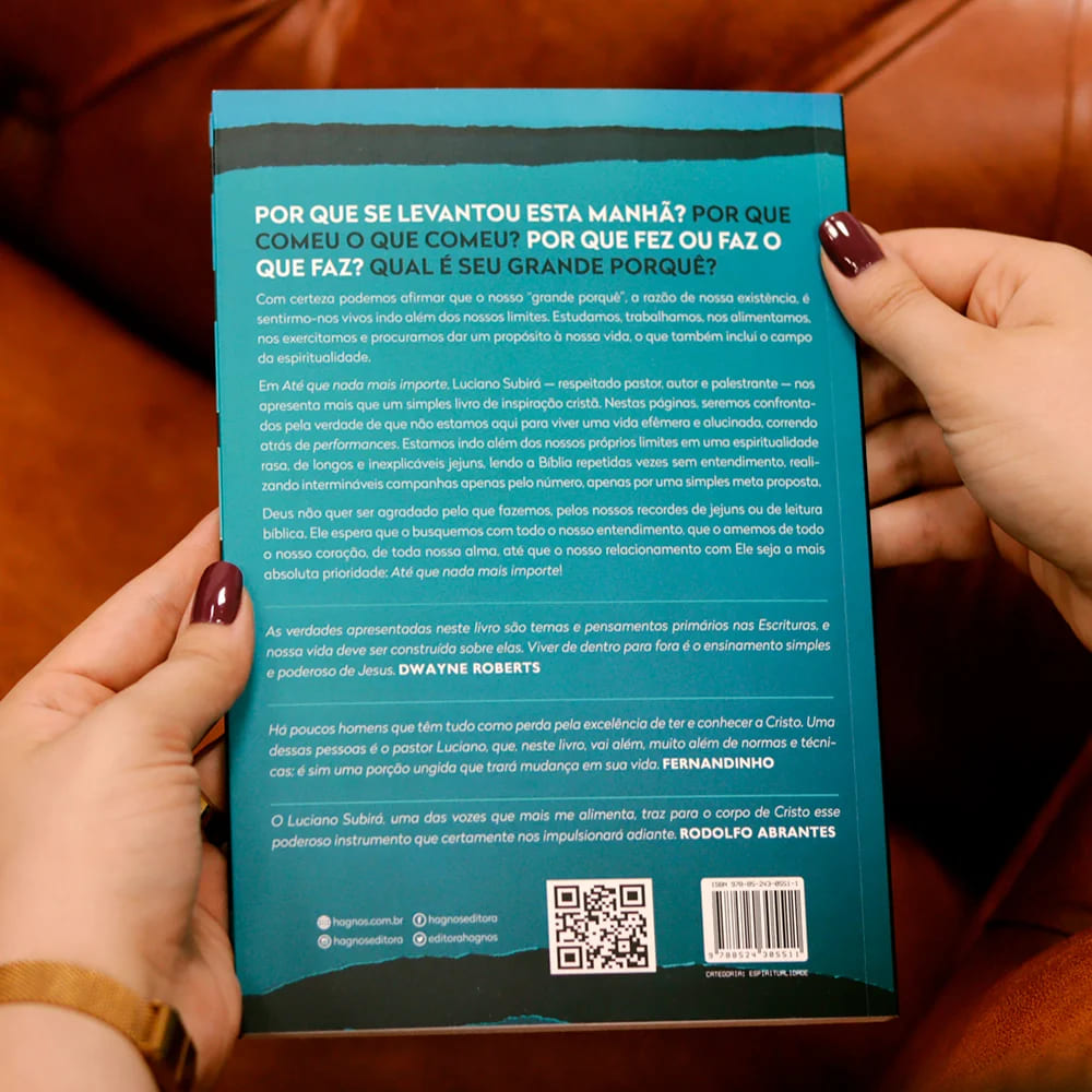 até que nada mais importe, luciano subirá, livro sobre propósito, entrega total, vida com significado, transformação pessoal, reflexão profunda, reavaliar prioridades, busca por autenticidade, jornada interior, livros que transformam, leitura para reflexão, livros sobre autoconhecimento, livros que inspiram mudança, leitura de impacto, livro sobre valores, amadurecimento pessoal, crescimento interior, despertar espiritual, decisão consciente